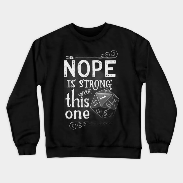 The NOPE is Strong with This One Crewneck Sweatshirt by BrandiYorkArt